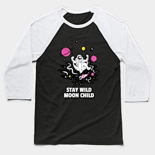 Stay Wild Moon Child Baseball T-Shirt